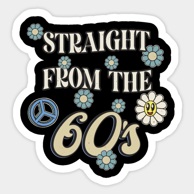 Straight From the 60's Retro Hippie Sticker by Foxxy Merch